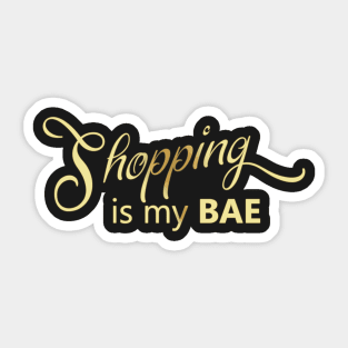 Shopping Is My BAE Funny Sticker